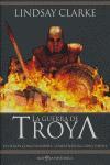 Vorderes Coverbild La guerra de Troya : vivieron como hombres, combatieron como dioses