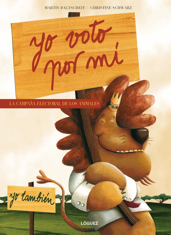 Vorderes Coverbild Yo voto por mí : la campaña electoral de los animales