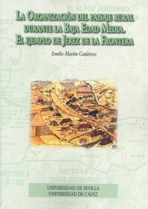 Vorderes Coverbild La organización del paisaje rural durante la Baja Edad Media : el ejemplo de Jerez de la Frontera