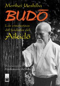 Vorderes Coverbild Budo : las enseñanzas del fundador del aikido