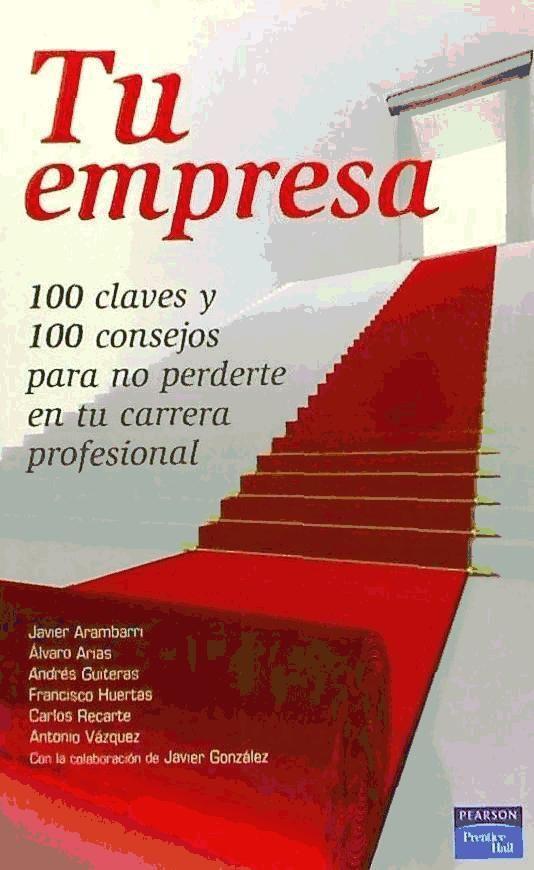 Vorderes Coverbild Tu empresa : 100 claves y 100 consejos para que no te pierdas en tu carrera profesional