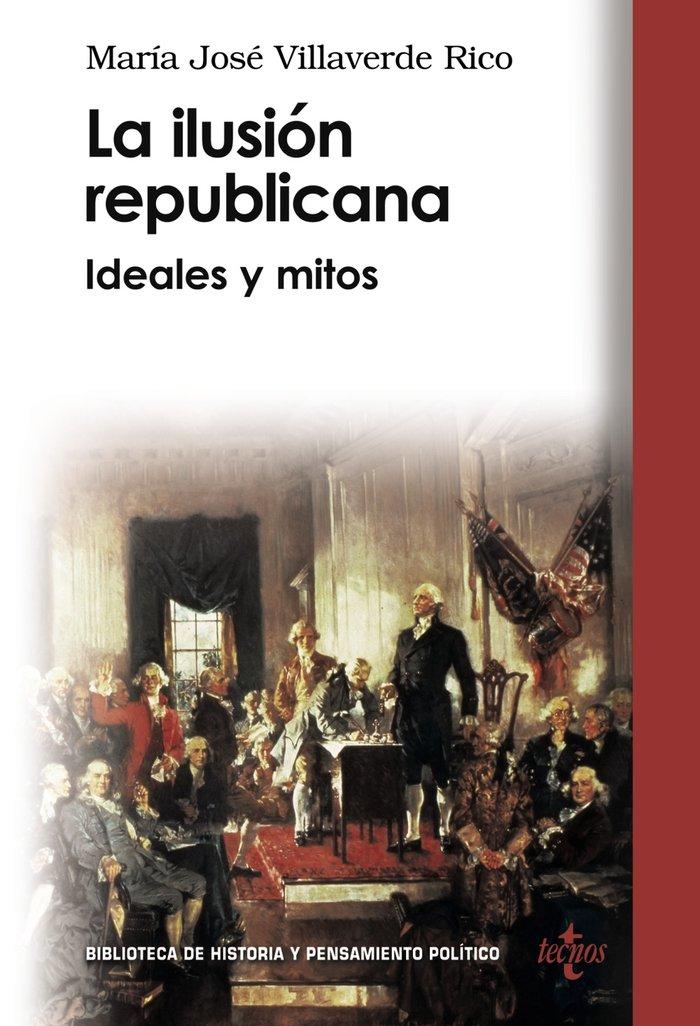 Vorderes Coverbild La ilusión republicana : ideales y mitos