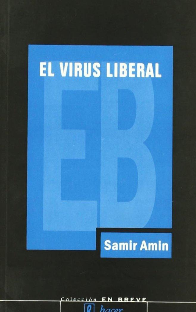 Vorderes Coverbild El virus liberal : la guerra permanente y la norteamericanización del mundo