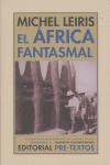 Vorderes Coverbild El África fantasmal : de Dakar a Yibuti (1931-1933)