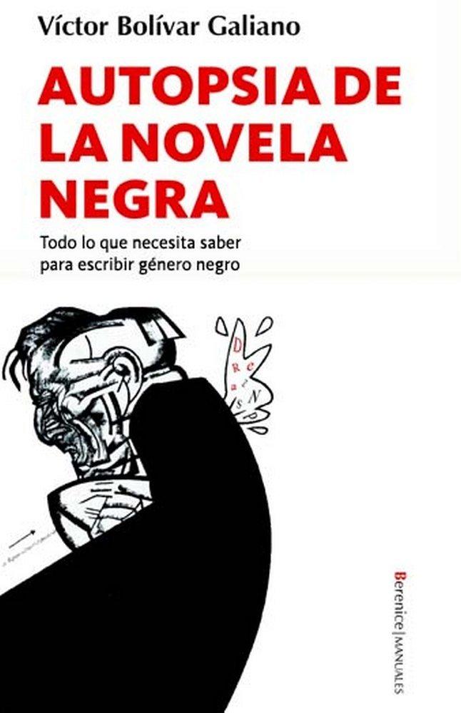 Vorderes Coverbild Autopsia de la novela negra : todo lo que necesita saber para escribir género negro