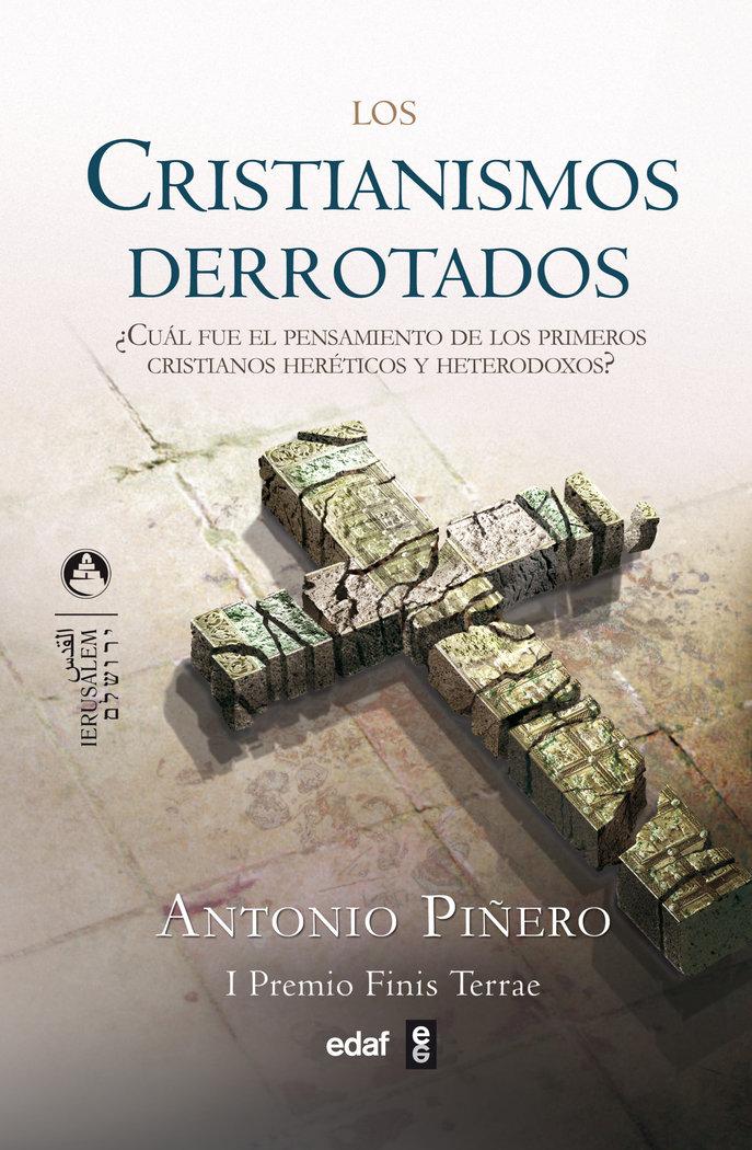 Vorderes Coverbild Los cristianismos derrotados : ¿cuál fue el pensamiento de los primeros cristianos heréticos y heterodoxos?