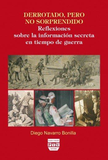 Vorderes Coverbild Derrotado, pero no sorprendido : reflexiones sobre la información secreta en tiempo de guerra
