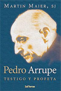 Vorderes Coverbild Pedro Arrupe : testigo y profeta