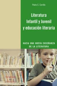 Vorderes Coverbild Literatura infantil y juvenil y educación literaria : hacia una nueva enseñanza de la literatura