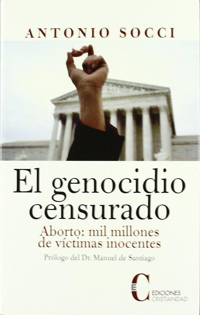 Vorderes Coverbild El genocidio censurado : aborto, mil millones de víctimas inocentes