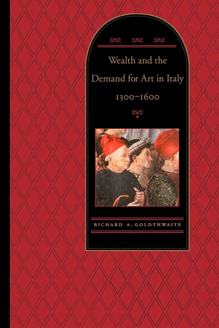 Vorderes Coverbild Wealth and the Demand for Art in Italy, 1300-1600