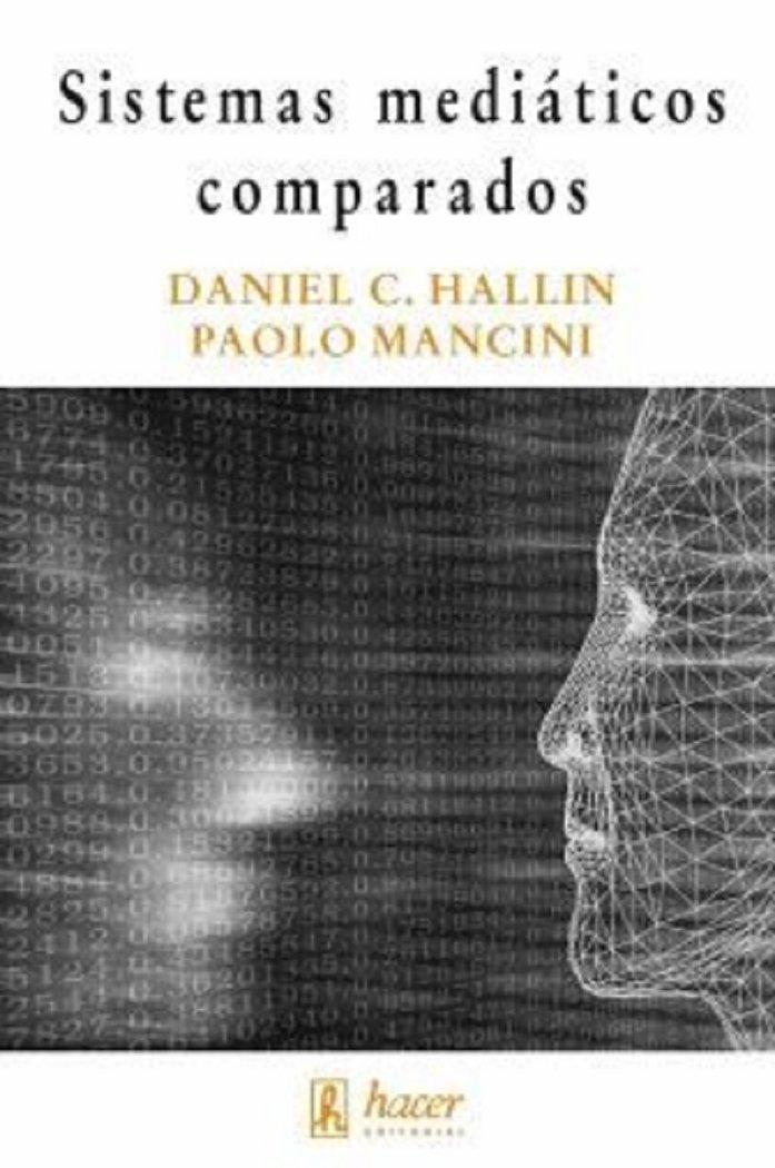 Vorderes Coverbild Sistemas mediáticos comparados : tres modelos de relación entre los medios de comunicación y la política
