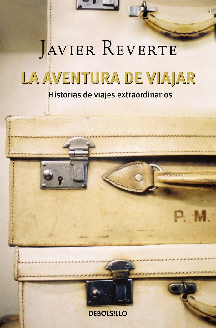 Vorderes Coverbild La aventura de viajar : historias de viajes extraordinarios