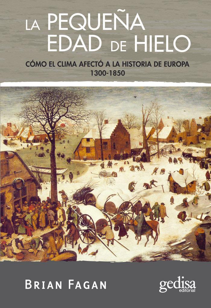 Vorderes Coverbild La pequeña Edad del Hielo : cómo el clima afectó a la historia de Europa (1300-1850)