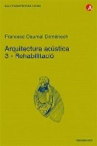 Vorderes Coverbild Arquitectura acústica 3 : rehabilitació