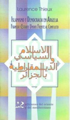 Vorderes Coverbild Islamismo y democracia en Argelia : Francia y Estados Unidos frente al conflicto