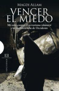 Vorderes Coverbild Vencer el miedo : mi vida contra el terrorismo islámico y la inconsciencia de Occidente