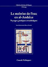 Vorderes Coverbild La maîtrise de l'eau en Al-Andalus : Paysages, pratiques et techniques