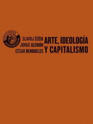Vorderes Coverbild Arte, ideología y capitalismo