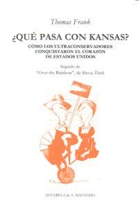 Vorderes Coverbild ¿Qué pasa con Kansas? : cómo los ultraconservadores conquistaron el corazón de Estados Unidos
