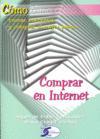 Vorderes Coverbild Cómo buscar, encontrar y comprar al mejor precio : comprar en Internet