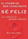 Vorderes Coverbild Sé féliz ; El poder de ser consciente ; Las claves de la auténtica felicidad