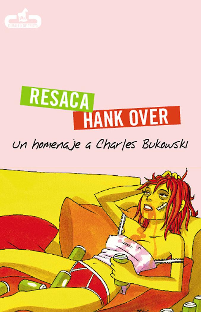 Vorderes Coverbild Resaca = Hank over : un homenaje a Charles Bukowski