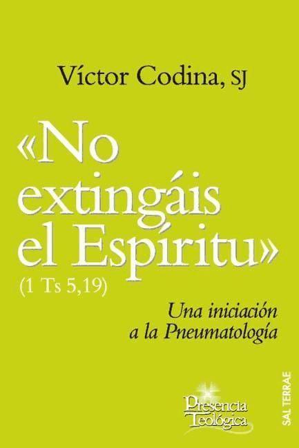 Vorderes Coverbild "No extingáis el espíritu" (1 Ts 5, 19) : una iniciación a la pneumatología