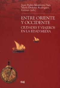 Vorderes Coverbild Entre Oriente y Occidente : ciudades y viajeros en la Edad Media