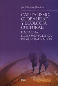 Vorderes Coverbild Capitalismo, globalidad y ecología cultural : hacia una economía política de la mundialización