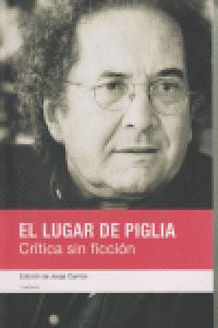 Vorderes Coverbild El lugar de Piglia : crítica sin ficción