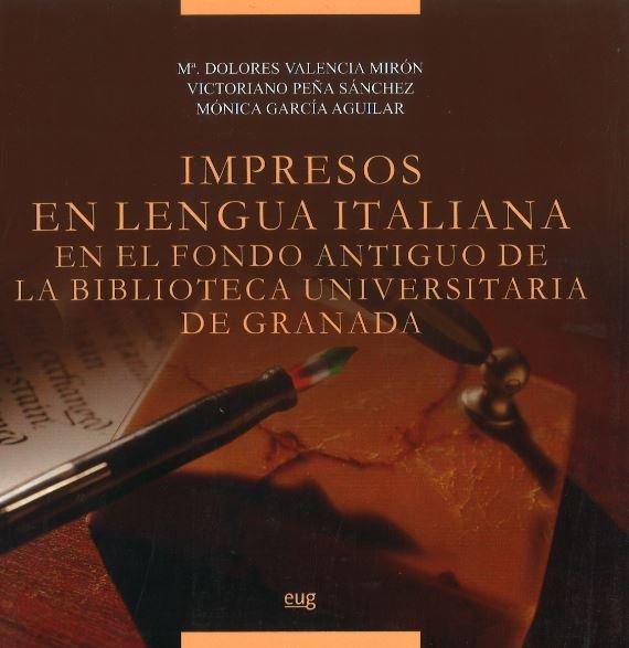 Vorderes Coverbild Impresos en lengua italiana en el fondo antiguo de la biblioteca universitaria de Granada