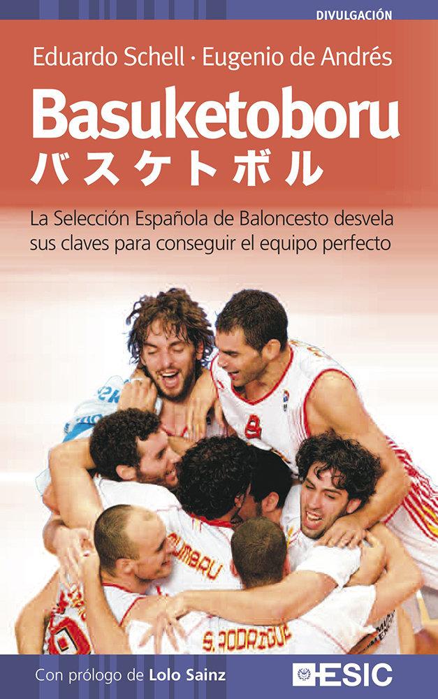 Vorderes Coverbild Basuketoboru : la Selección Española de Baloncesto desvela sus claves para conseguir el equipo perfecto