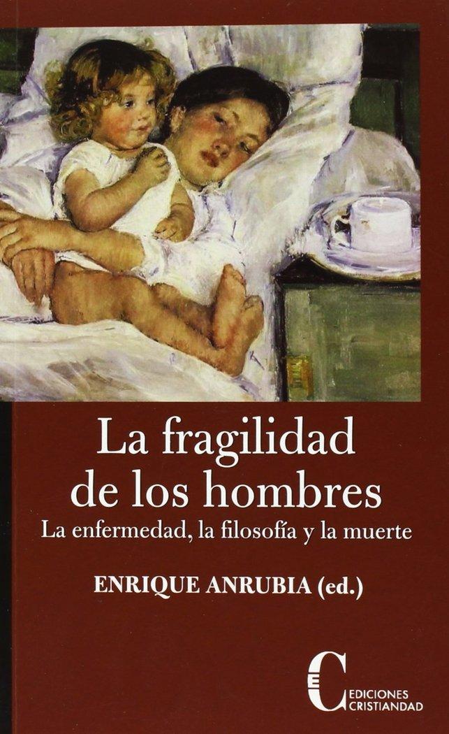 Vorderes Coverbild La fragilidad de los hombres : la enfermedad, la filosofía y la muerte