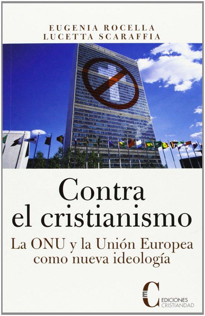 Vorderes Coverbild Contra el cristianismo : la ONU y la Unión Europea como nueva ideología