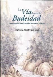 Vorderes Coverbild La vía hacia la budeidad : un compendio completo de las enseñanzas del Buda