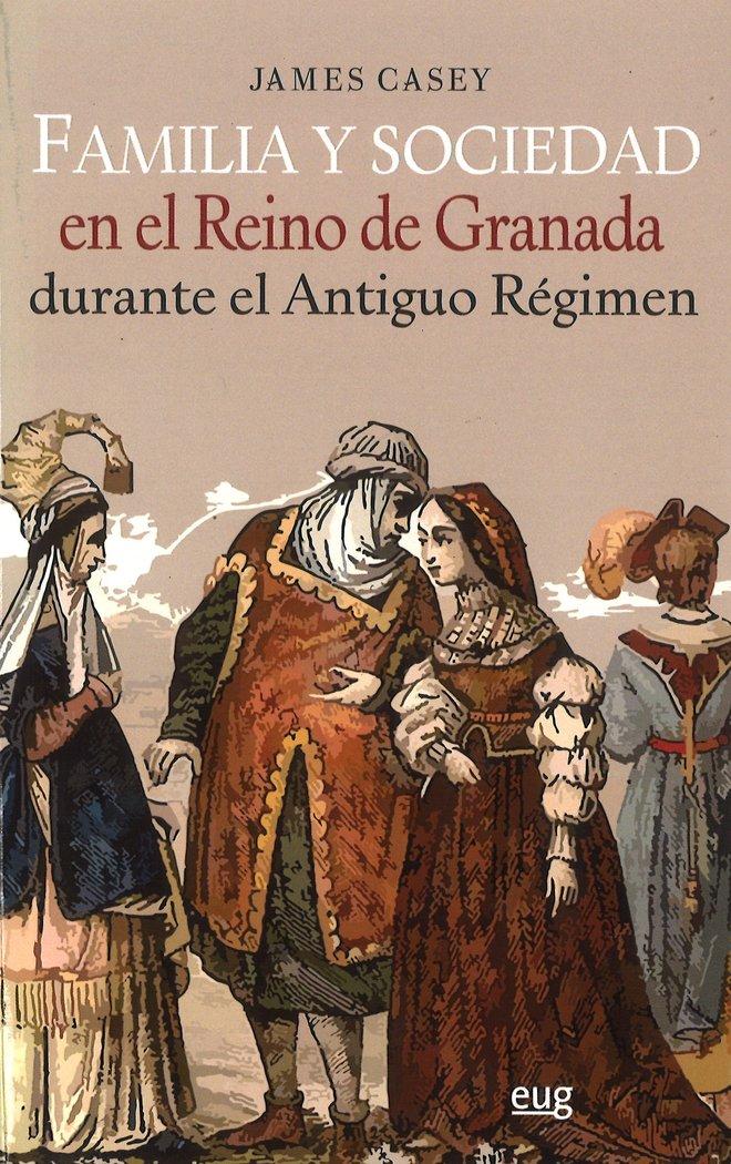 Vorderes Coverbild Familia y sociedad en el Reino de Granada durante el Antiguo Régimen