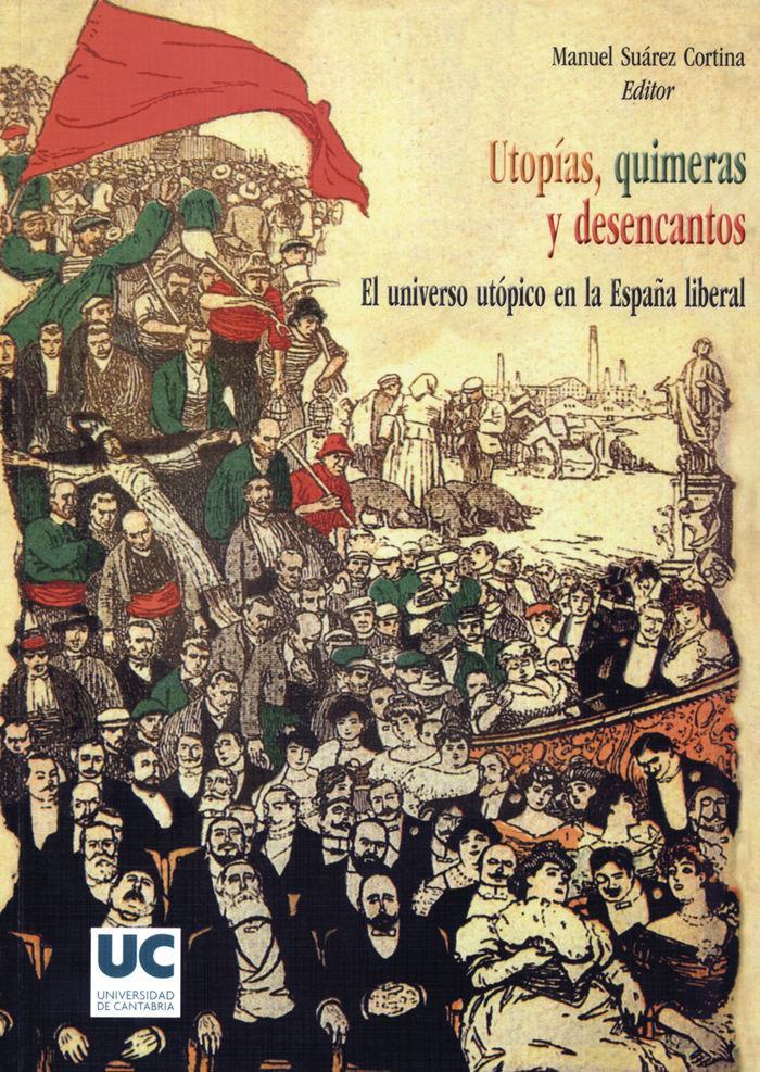 Vorderes Coverbild Utopías, quimeras y desencantos : el universo utópico en la España liberal