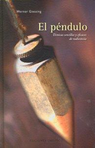Vorderes Coverbild El péndulo : técnicas sencillas y eficaces de radiestesia