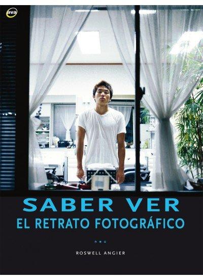 Vorderes Coverbild Saber ver : el retrato fotográfico