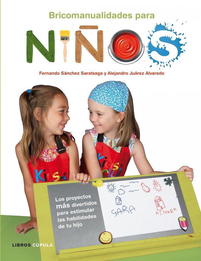 Vorderes Coverbild Bricomanualidades para niños : los proyectos más divertidos para estimular las habilidades de tu hijo