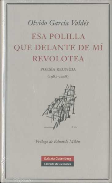 Vorderes Coverbild Esa polilla que delante de mí revolotea : poesía reunida (1982-2008)