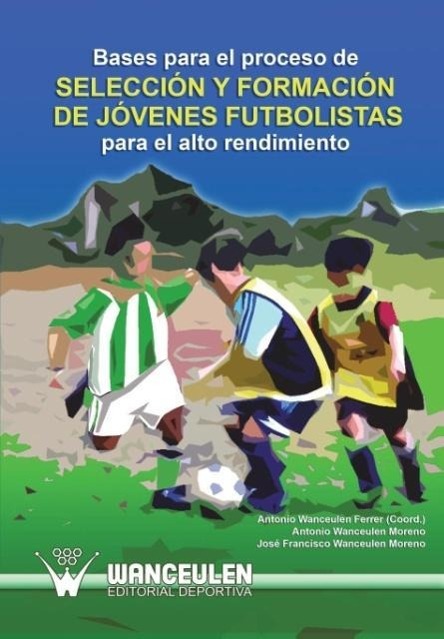 Vorderes Coverbild Bases para el proceso de selección y formación de jóvenes futbolistas para el alto rendimiento