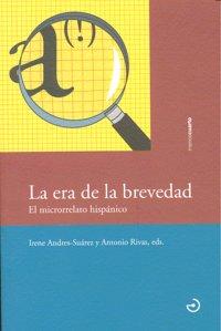 Vorderes Coverbild La era de la brevedad : el microrrelato hispánico