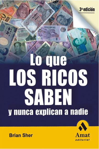 Vorderes Coverbild Lo que los ricos saben y nunca explican a nadie