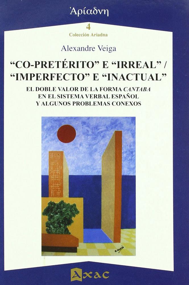 Vorderes Coverbild "Co-pretérito" e "irreal", "imperfecto" e "inactual" : el doble valor de la forma cantaba en el sistema verbal español y algunos problemas conexos