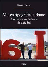Vorderes Coverbild Museo tipográfico urbano : paseando entre las letras de la ciudad