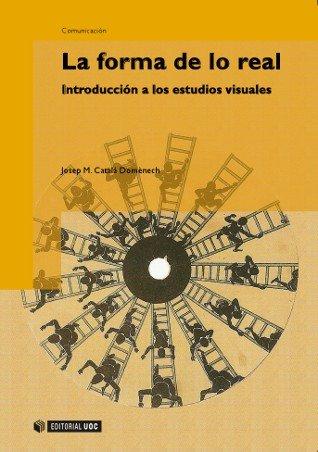 Vorderes Coverbild La forma de lo real : introducción a los estudios visuales