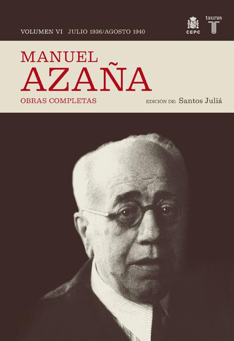 Vorderes Coverbild O.C. MANUEL AZAÑA TOMO 6 JULIO 1936 / AGOSTO 1940