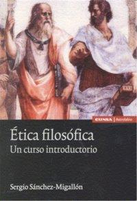 Vorderes Coverbild Ética filosófica : un curso introductorio